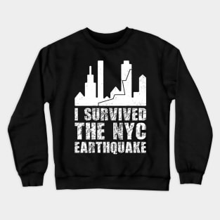 I survived the NYC Earthquake Crewneck Sweatshirt